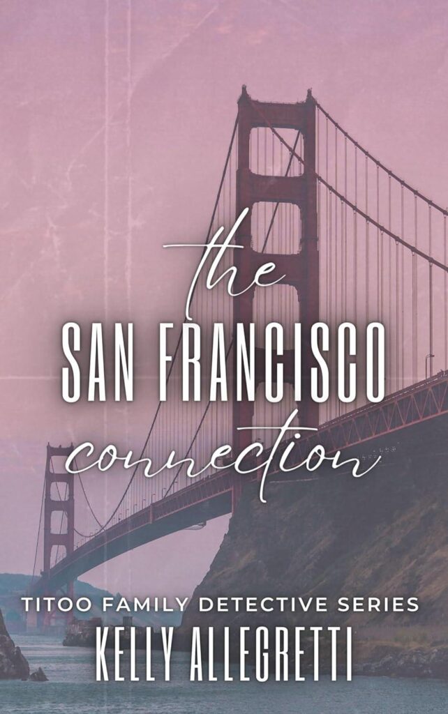 "The San Francisco Connection" by Kelly Allegretti