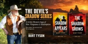 Burt Tyson: A Lifelong Love of the Western Finds Its Purpose in The Devil’s Shadow