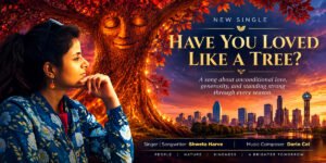 Shweta Harve’s “Have You Loved Like a Tree?” Asks Pop Music to Grow Up